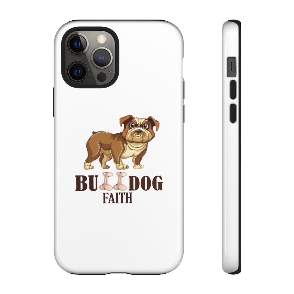 Phone Case (Tough Cases - Bulldog Faith)