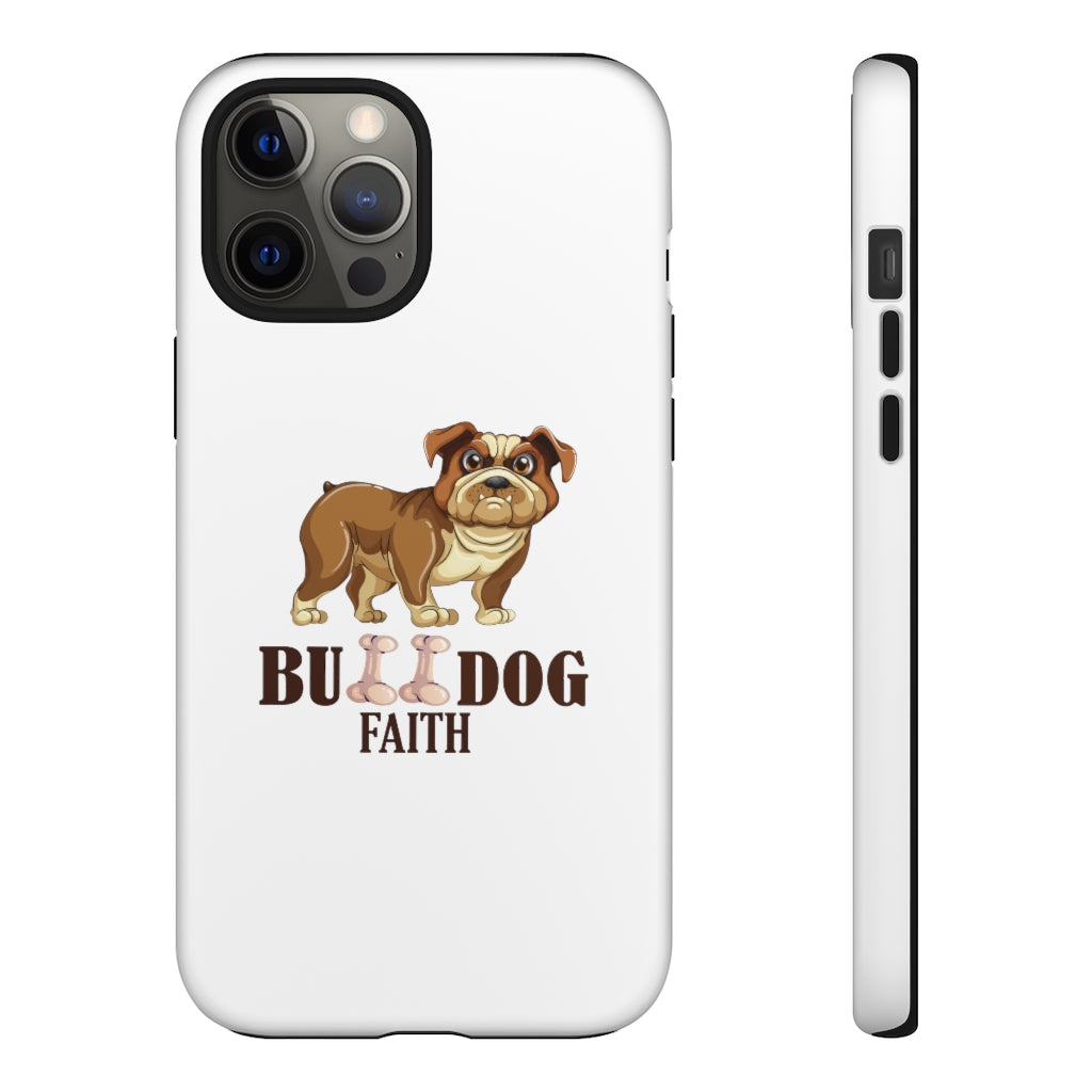 Phone Case (Tough Cases - Bulldog Faith)