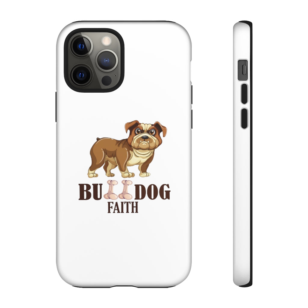 Phone Case (Tough Cases - Bulldog Faith)