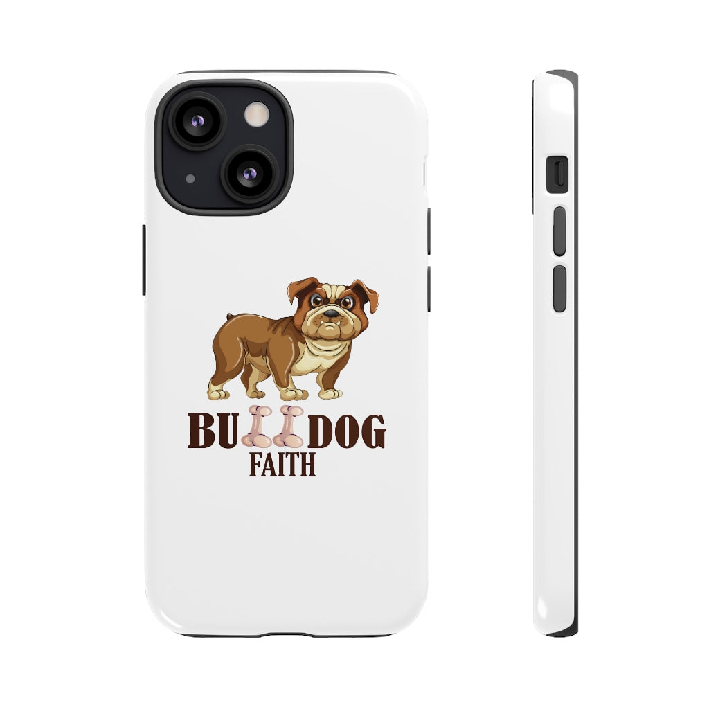 Phone Case (Tough Cases - Bulldog Faith)