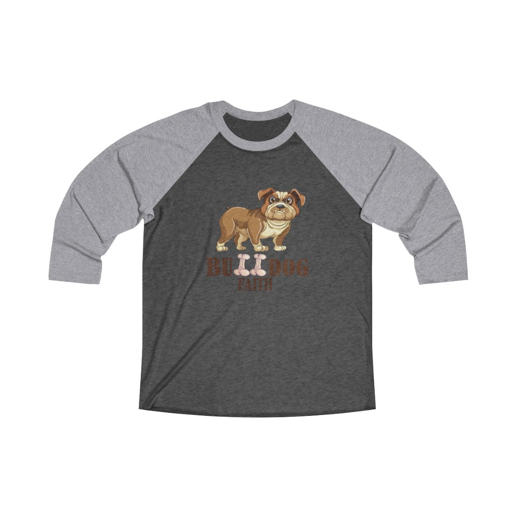 Unisex Tri-Blend 3\4 Raglan Tee (Bulldog Faith)