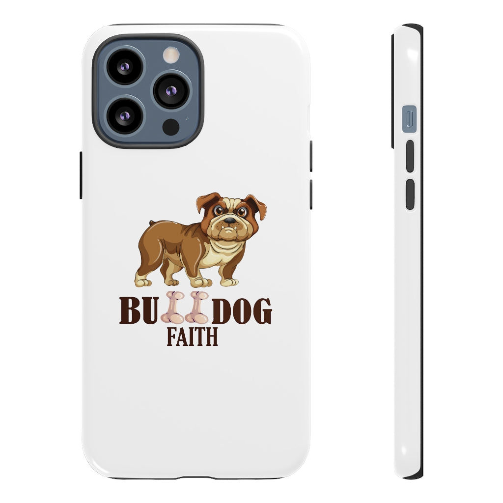 Phone Case (Tough Cases - Bulldog Faith)